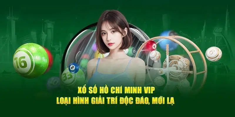 Luật chơi cơ bản trong xổ số Hồ Chí Minh Vip