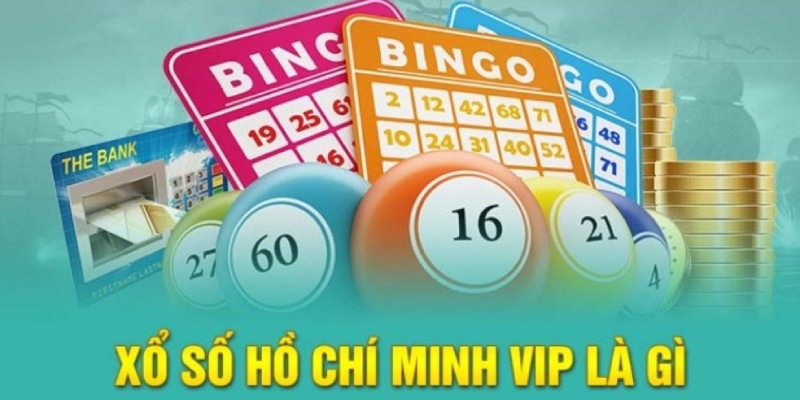 Các ưu điểm chỉ có khi chơi xổ số Hồ Chí Minh Vip