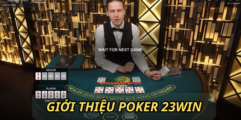 Trò casino Poker được rất nhiều người yêu thích trên nhà cái 23WIN