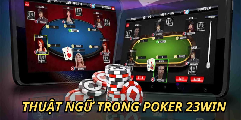 Bỏ túi những thuật ngữ dùng trong ván Poker để chơi dễ dàng hơn